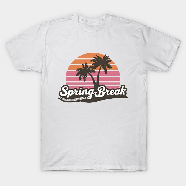 Spring Break Party Hard Or Go Home T-Shirt by Macphisto Shirts